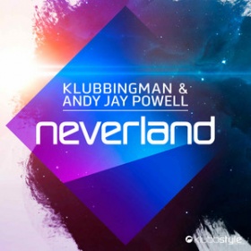 KLUBBINGMAN & ANDY JAY POWELL - NEVERLAND